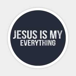 Jesus Is My Everything Cool Motivational Christian Magnet